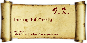 Ihring Károly névjegykártya